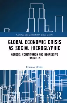 Image of Global Economic Crisis as Social HieroglyphicGenesis Constitution and Regressive Progress