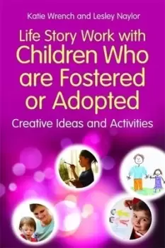 Image of Life story work with children who are fostered or adopted by Katie Wrench