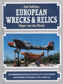 Image of European Wrecks and Relics by Otger Van Der Kooij and Mike Bursell Hardback