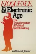 Image of eloquence in an electronic age the transformation of political speechmaking