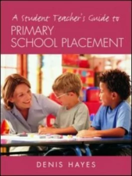 Image of A Student Teachers Guide to Primary School Placement by Denis Hayes Paperback