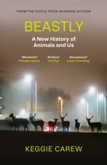 Image of Beastly : A New History of Animals and Us