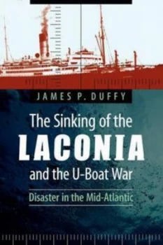 Image of The Sinking of the Laconia and the U-Boat War by James P. Duffy Paperback