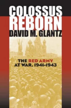 Image of Colossus Reborn by David M. Glantz Hardback