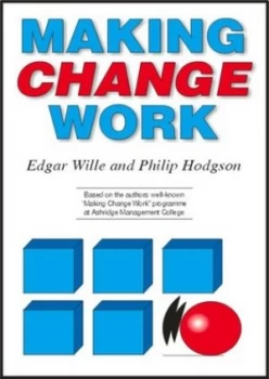 Image of Making Change Work by Edgar Wille and Philip Hodgson Paperback
