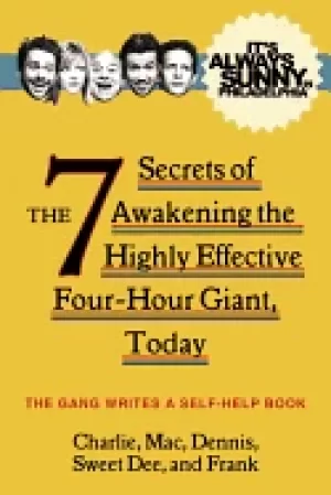 Image of its always sunny in philadelphia the 7 secrets of awakening the highly effe