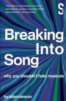 Image of Breaking into Song: Why You Shouldn't Hate Musicals