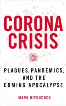 Image of Corona Crisis : Plagues, Pandemics, and the Coming Apocalypse