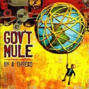 image of By a Thread by Gov't Mule CD Album