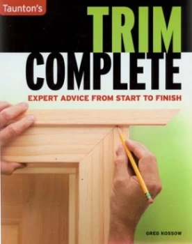 Image of Tauntons Trim Complete by Greg Kossow Paperback