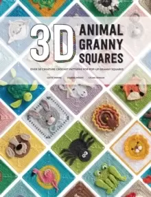 Image of 3D Animal Granny Squares : Over 30 Creature Crochet Patterns for Pop-Up Granny Squares