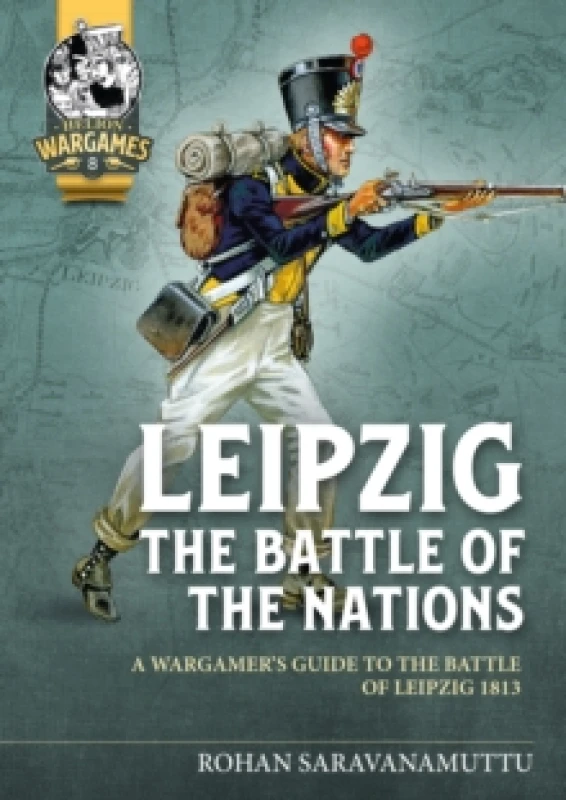 Image of Leipzig - The Battle of Nations : A Wargamer's Guide to the Battle of Leipzig 1813 Paperback / softback