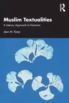 Image of Muslim Textualities : A Literary Approach to Feminism
