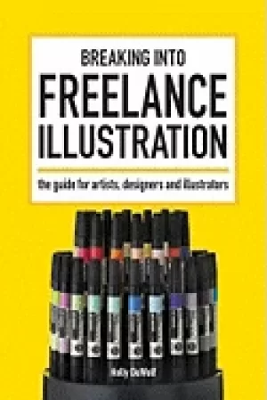 Image of breaking into freelance illustration a guide for artists designers and illu