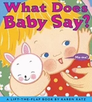 Image of what does baby say a lift the flap book
