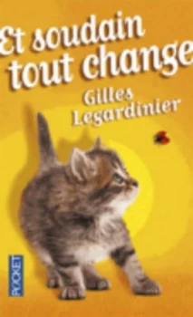 Image of Et Soudain Tout Change by Gilles Legardinier Book