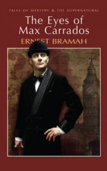 Image of The Eyes of Max Carrados by Ernest Bramah Paperback