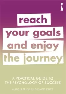 Image of A Practical Guide to the Psychology of Success : Reach Your Goals & Enjoy the Journey