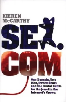 Image of Sex.Com by Kieren Mccarthy Book