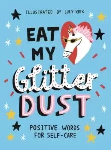 Image of Eat My Glitter Dust : Positive Words for Self-care