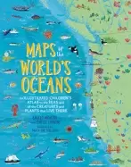 Image of maps of the worlds oceans an illustrated childrens atlas to the seas and al