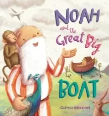 Image of Noah and the Great Big Boat