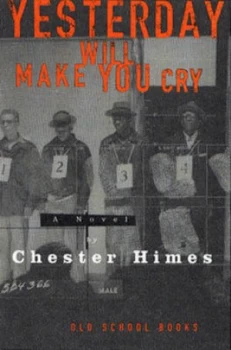 Image of Yesterday Will Make You Cry by Chester Himes Hardback