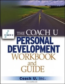 Image of The Coach U Personal Development Workbook and Guide by Coach U Inc. Book