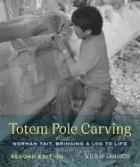 Image of totem pole carving norman tait bringing a log to life