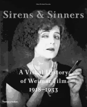 Image of sirens and sinners a visual history of weimar film 1918 1933