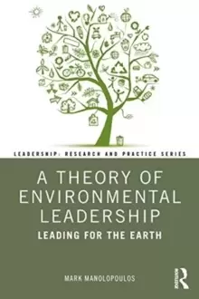 Image of A Theory of Environmental Leadership : Leading for the Earth