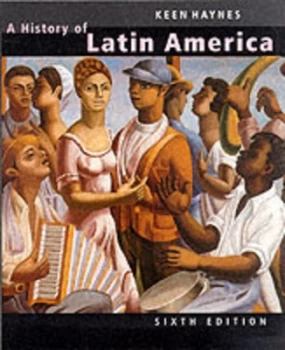 Image of A History of Latin America by Benjamin Keen and Keith Haynes Book