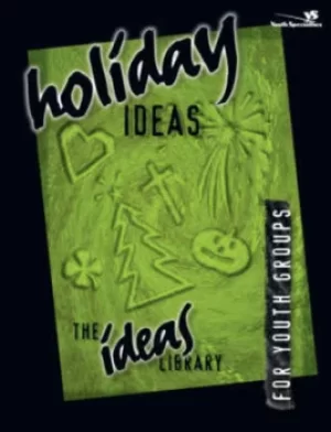 Image of Holiday ideas for youth groups by Wayne Rice|Youth Specialties