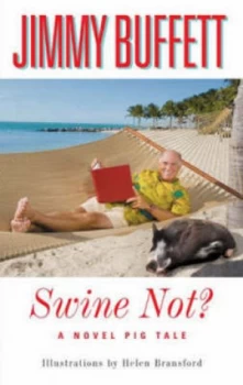 Image of Swine Not by Jimmy Buffett Hardback
