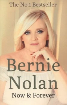 Image of Now and Forever by Bernie Nolan Paperback