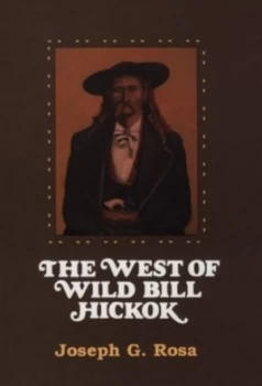 Image of The West of Wild Bill Hickok by Joseph G. Rosa Paperback