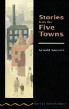 Image of Stories of the Five Towns by Nick Bullard and Arnold Bennett Paperback