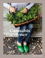 Image of cannabis gardener a beginners guide to growing vibrant healthy plants in e