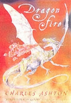 Image of Dragon Fire by Charles Ashton and Charles Ashton and Charles Ashton and Charles Ashton Paperback