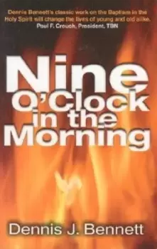 Image of Nine O'Clock in the Morning - Dennis Bennett - Paperback - Used