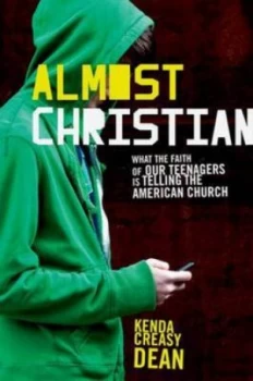 Image of Almost Christian by Kenda Creasy Dean Hardback