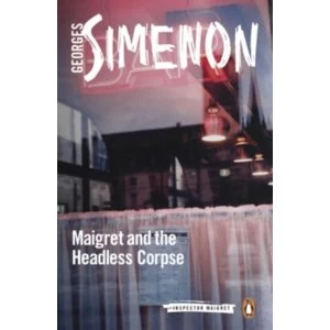 Image of Maigret and the Headless Corpse : Inspector Maigret #47