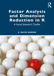 Image of Factor Analysis and Dimension Reduction in R : A Social Scientist's Toolkit