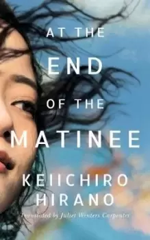 Image of At the End of the Matinee by Keiichiro Hirano