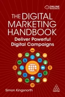 Image of The Digital Marketing Handbook : Deliver Powerful Digital Campaigns
