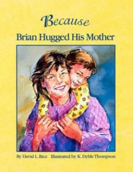 Image of Because Brian Hugged His Mother by David L. Rice Paperback
