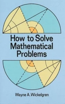 Image of How to Solve Mathematical Problems by Wayne A. Wickelgren Book