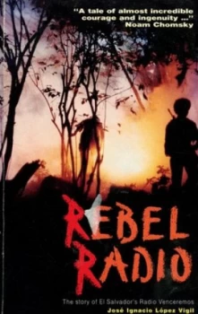 Image of Rebel Radio by Jos Ignacio Lpez Vigil Paperback
