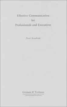 Image of Effective Communication for Professionals and Executives. by Peter Bowbrick Hardback