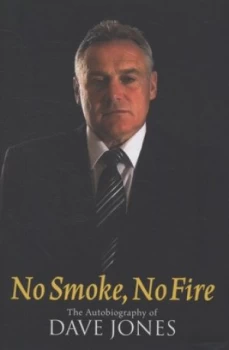 Image of No Smoke No Fire by Dave Jones Hardback